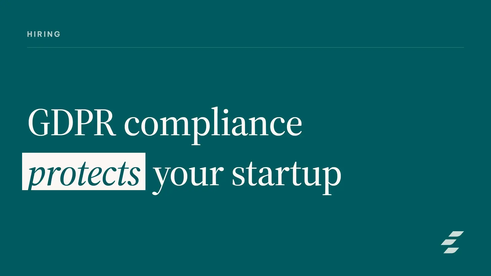 Featured image for GDPR Compliance for Startup Recruiting: A Practical Guide to Protecting Candidate Data